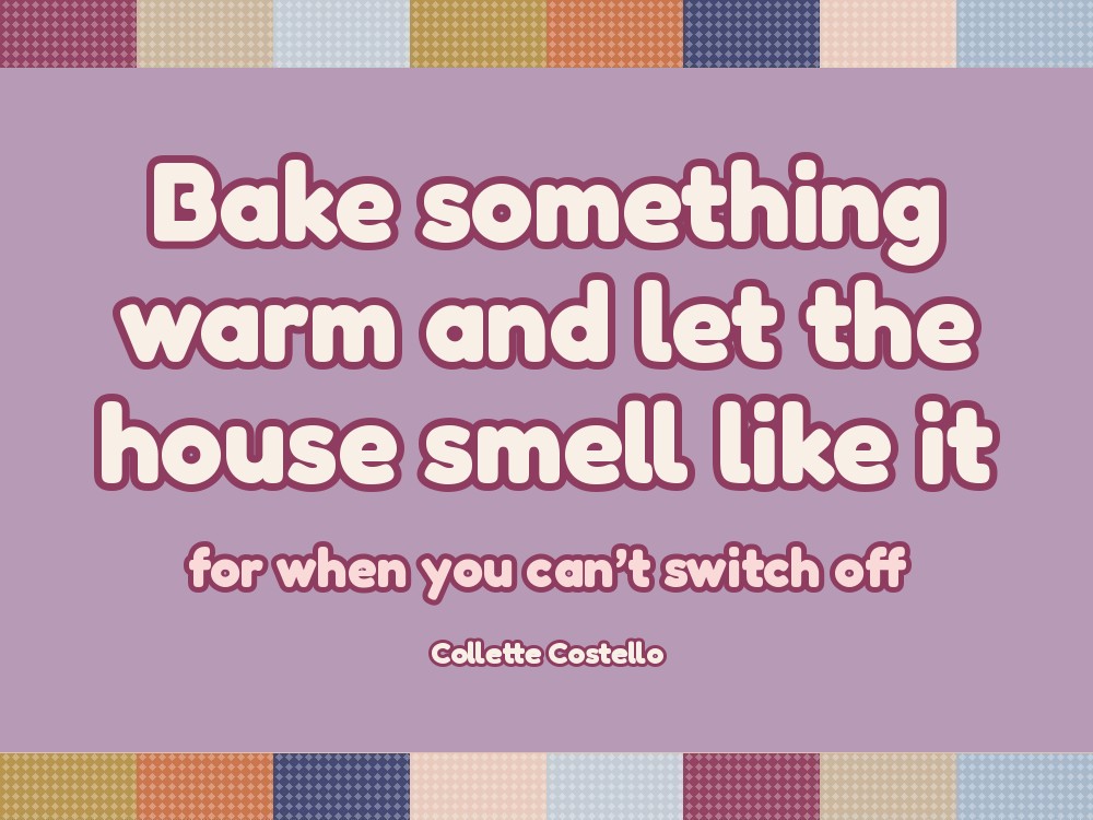 Bake Something Warm and Let the House Smell Like It: The 15-Minute Hygge Moment
