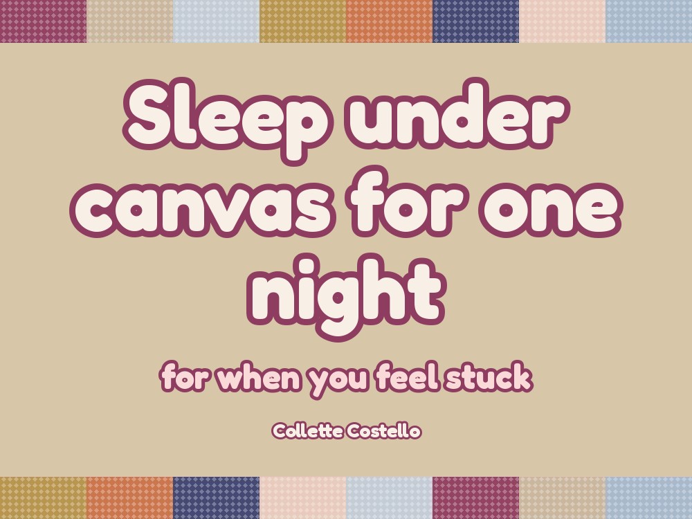 Sleep Under Canvas for One Night: The 15-Minute Hygge Moment